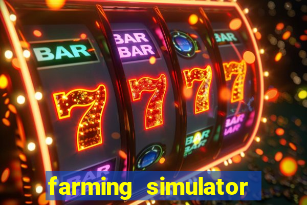 farming simulator 18 dinheiro infinito